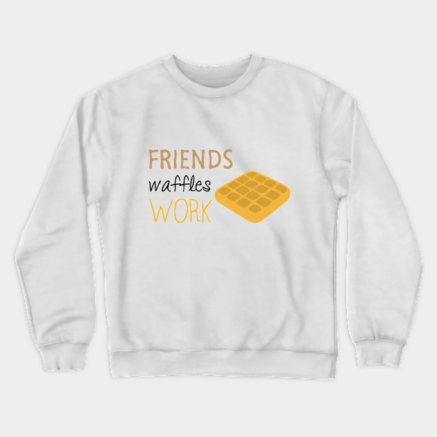 Friends Waffles Work Crewneck Sweatshirt by Venus Complete